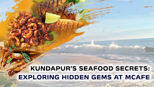 kundapur's-seafood-secrets-exploring-hidden-gems-at-mcafe